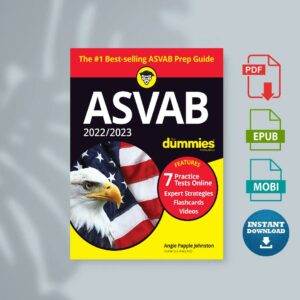 2022  2023 ASVAB For Dummies Book + 7 Practice Tests Online + Flashcards + Video 11th Edition (Angie Papple Johnston)