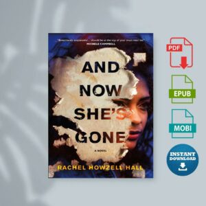 And Now Shes Gone by Rachel Howzell Hall