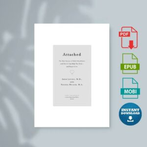 Attached The New Science of Adult Attachment and How It Can Help You Find and Keep Love