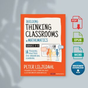 Building Thinking Classrooms in Mathematics Grades K-12 14 Teaching Practices for Enhancing Learning