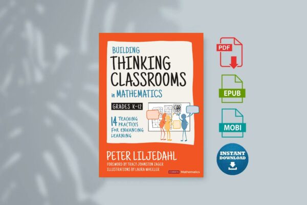 Building Thinking Classrooms in Mathematics Grades K-12 14 Teaching Practices for Enhancing Learning