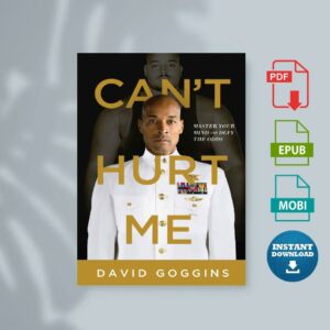 Cant Hurt Me Master Your Mind and Defy the Odds by David Goggins