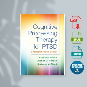 Cognitive Processing Therapy for PTSD A Comprehensive Manual