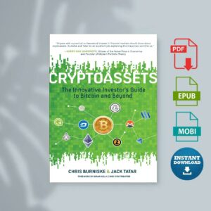 Cryptoassets The Innovative Investor s Guide to Bitcoin and Beyond by Chris Burniske Jack Tatar