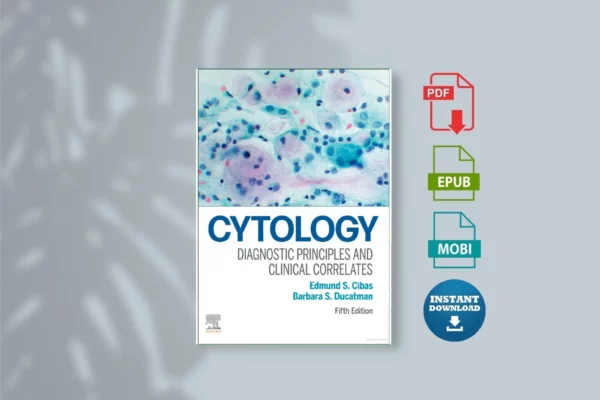 Cytology Diagnostic Principles and Clinical Correlat Cibas, Edmund S., M.D. Ducatman etc.)