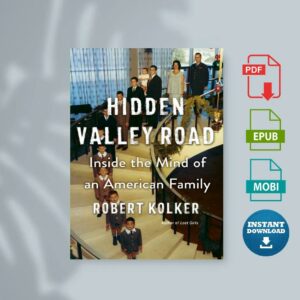 Hidden Valley Road Inside the Mind of an American Family by Robert Kolker