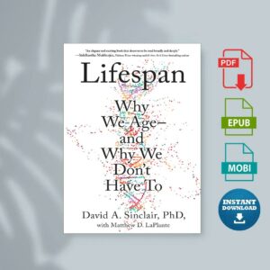 Lifespan Why We Age and Why We Dont Have To by David A. Sinclair