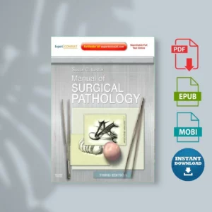 Manual of Surgical Pathology Expert Consult - Online and Print (Expert Consult Title Online + Print), Third Edition (Susan C. Lester MD  PhD)