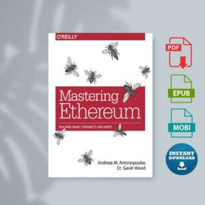 Mastering Ethereum Building Smart Contracts and DApps by Andreas M. Antonopoulos