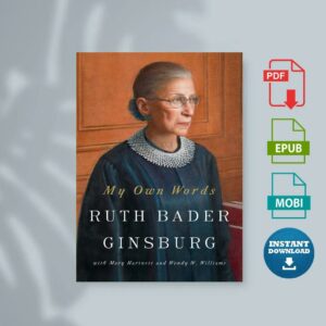 My Own Words by Ruth Bader Ginsburg M. Hartnett W. W. Williams