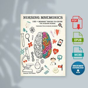 Nursing Mnemonics 100 + Memory Tricks to Crush the Nursing School and Trigger Your Nursing Memory