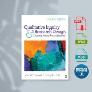 Qualitative Inquiry and Research Design Choosing Among Five Approaches (John W. Creswell  Cheryl N. Poth)