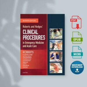 Roberts and Hedges Clinical Procedures in Emergency Medicine and Acute Care