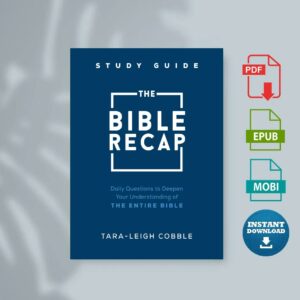 The Bible Recap Study Guide Daily Questions to Deepen Your Understanding of the Entire Bible