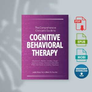 The Comprehensive Clinicians Guide to Cognitive Behavioral Therapy