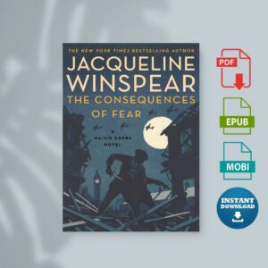 The Consequences of Fear by Jacqueline Winspear