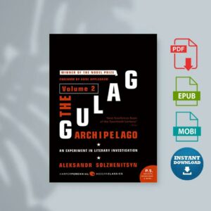 The Gulag Archipelago Volume 2 An Experiment in Literary Investigation by Aleksandr Solzhenitsyn