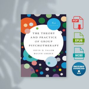 The Theory and Practice of Group Psychotherapy