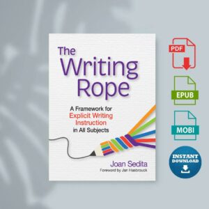 The writing rope  a framework for explicit writing instruction in all subjects (Joan Sedita)