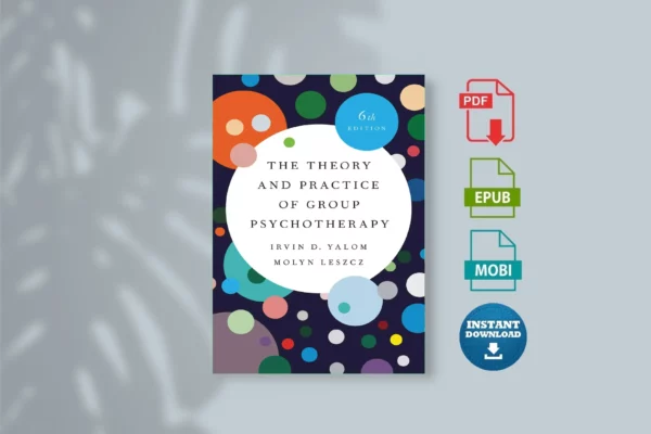 Theory and Practice of Group Psychotherapy, The - Irvin D. Yalom