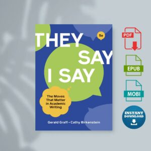 They Say  I Say The moves that matter in Academic writing 5th Ed (Gerald Graff Cathy Birkenstein)