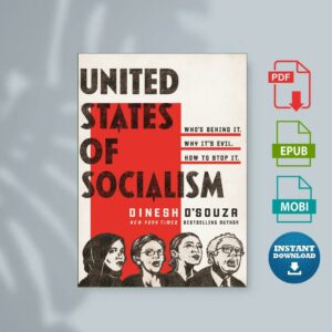 United States of Socialism Whos Behind It. Why Its Evil. How to Stop It by Dinesh DSouza