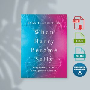 When Harry Became Sally by Ryan T. Anderson